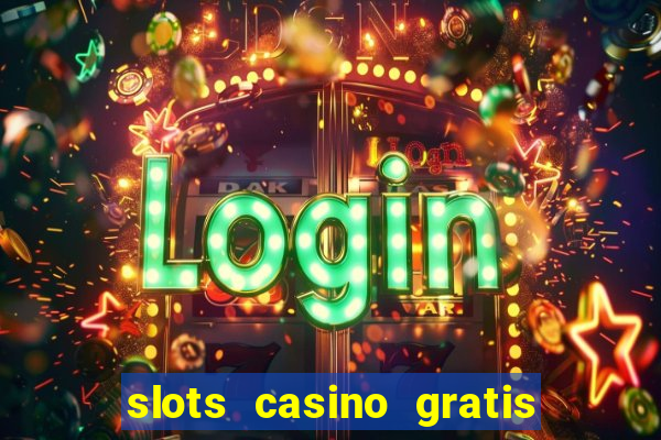 slots casino gratis sin internet 777