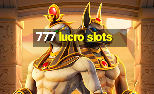 777 lucro slots