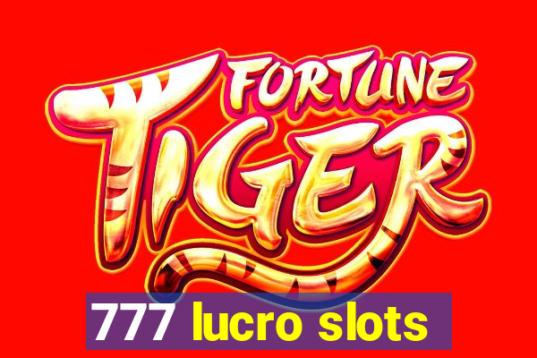 777 lucro slots