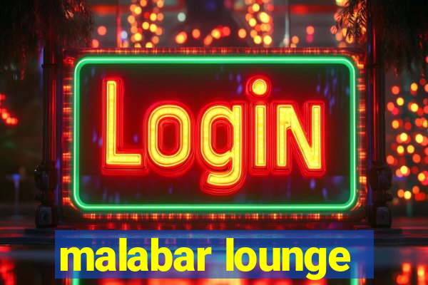 malabar lounge