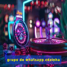 grupo de whatsapp cdzinha