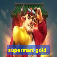 superman：gold