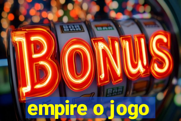 empire o jogo