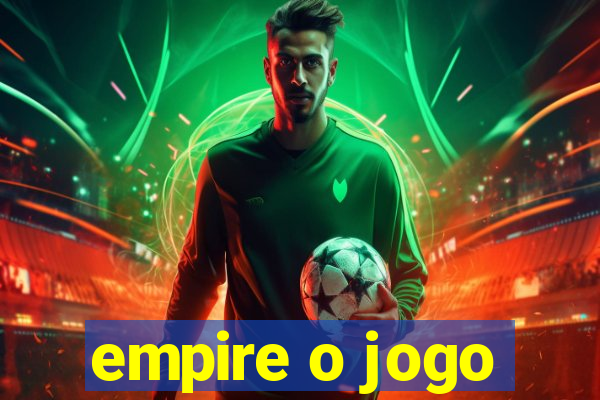 empire o jogo