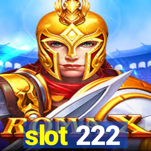 slot 222