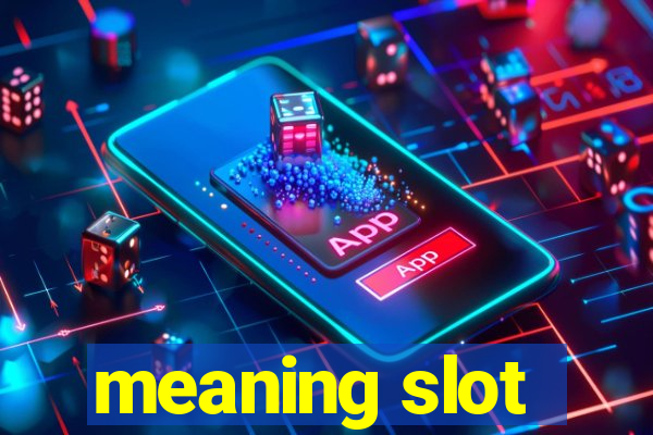 meaning slot