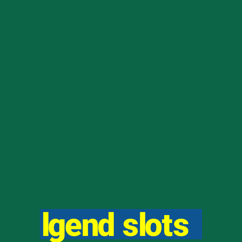 lgend slots