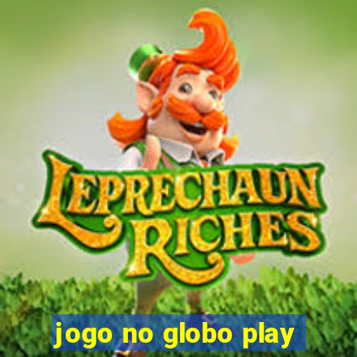 jogo no globo play