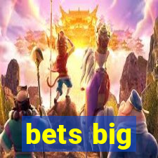 bets big