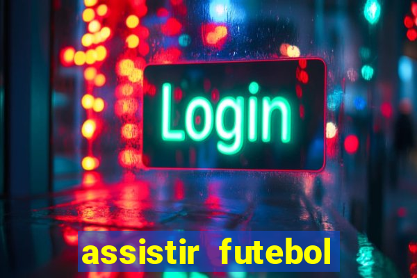 assistir futebol gratis sem travar