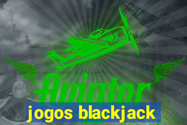 jogos blackjack