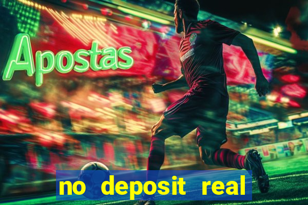 no deposit real money casinos