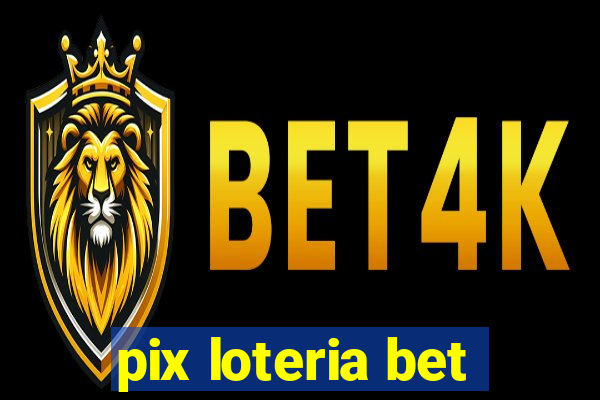 pix loteria bet