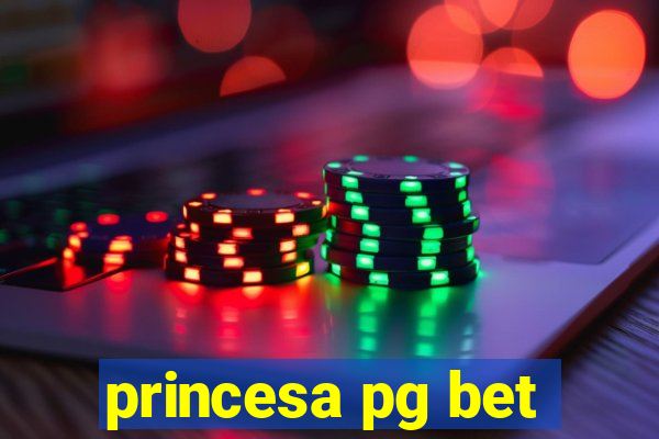 princesa pg bet