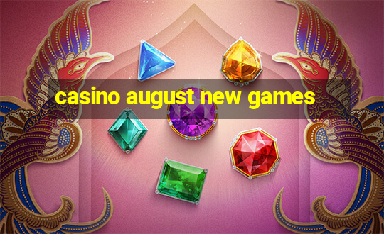 casino august new games