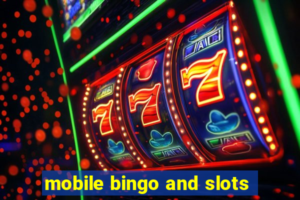 mobile bingo and slots