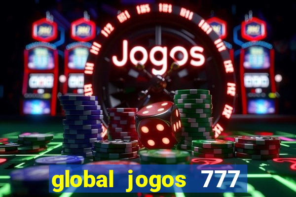 global jogos 777 é confiável