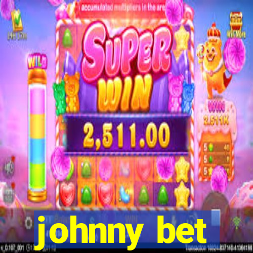 johnny bet