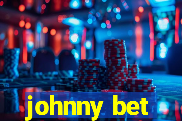 johnny bet