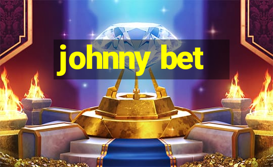 johnny bet