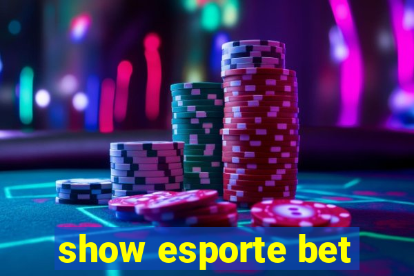 show esporte bet