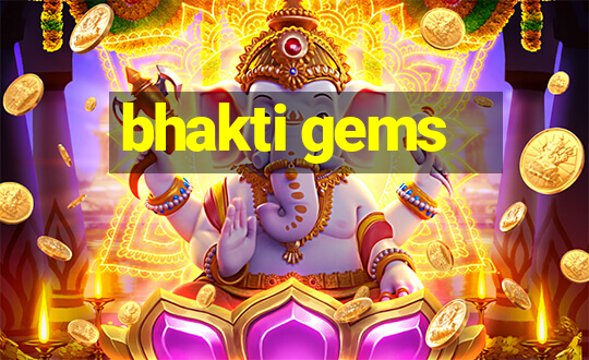 bhakti gems