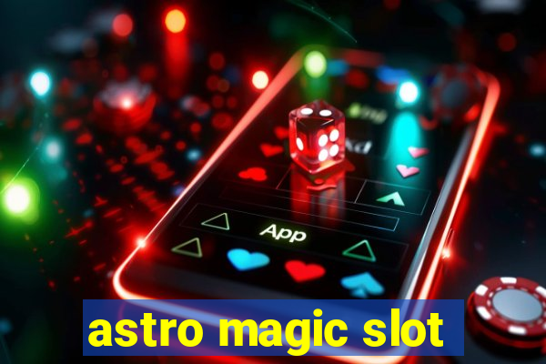 astro magic slot