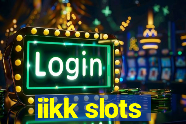 iikk slots