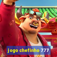 jogo chefinho 777