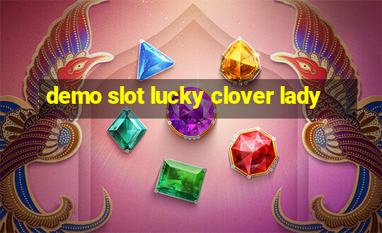 demo slot lucky clover lady