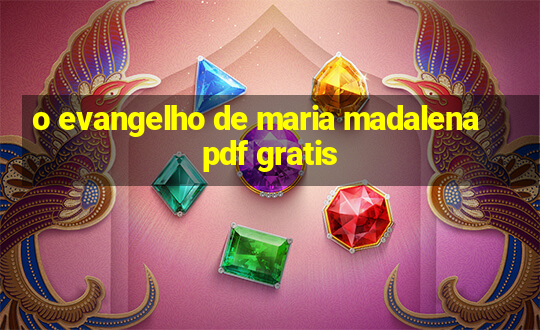 o evangelho de maria madalena pdf gratis