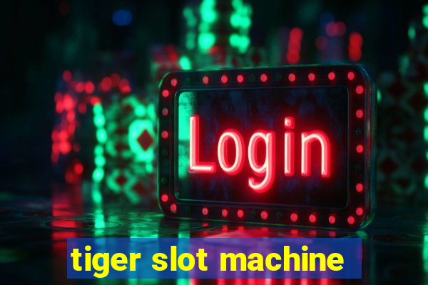 tiger slot machine