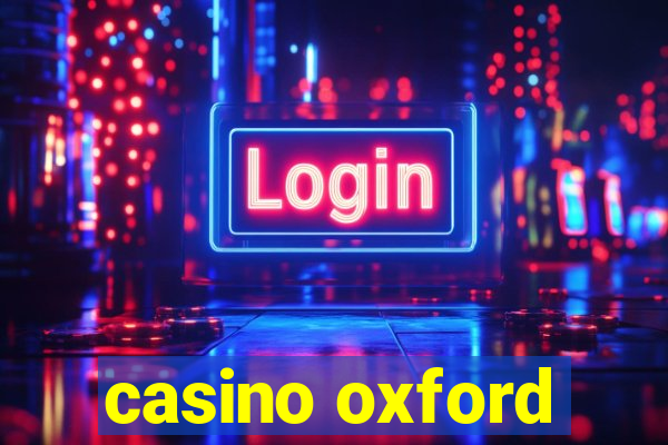 casino oxford