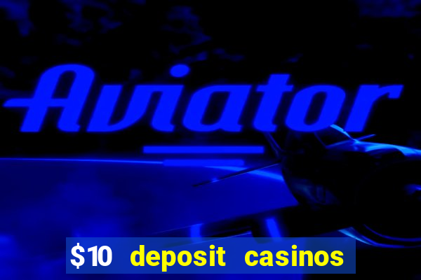 $10 deposit casinos canada update