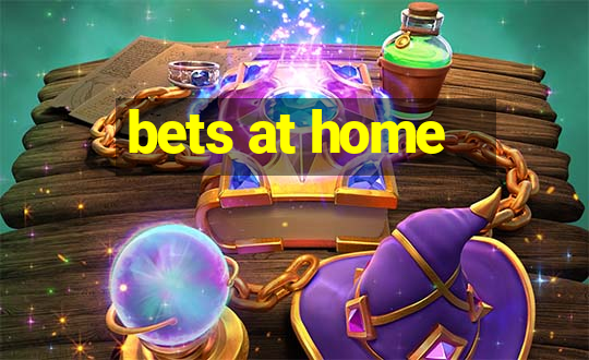 bets at home