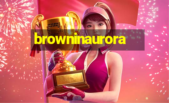 browninaurora