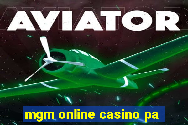 mgm online casino pa