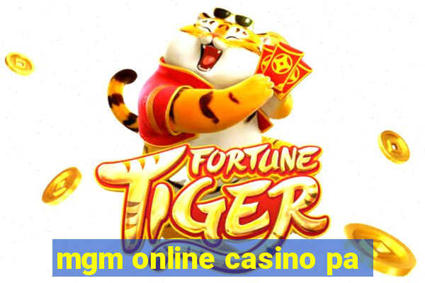 mgm online casino pa