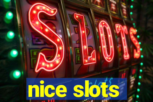 nice slots