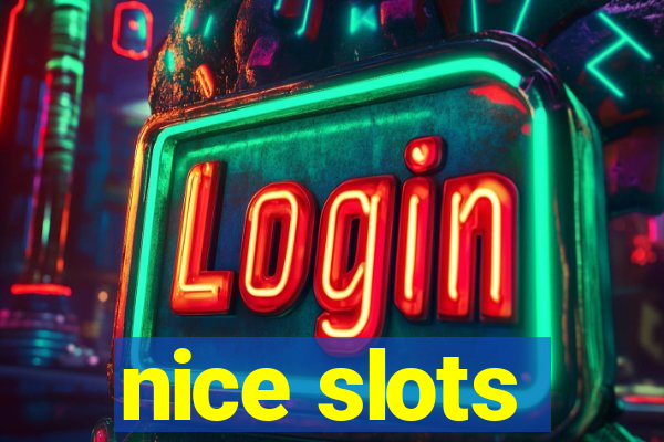 nice slots