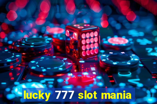 lucky 777 slot mania