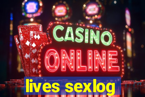 lives sexlog