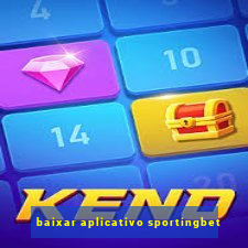 baixar aplicativo sportingbet