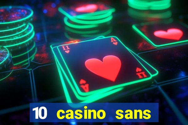 10 casino sans dép?t gratuit