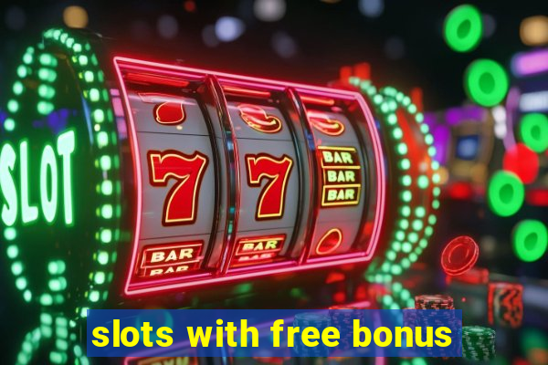 slots with free bonus