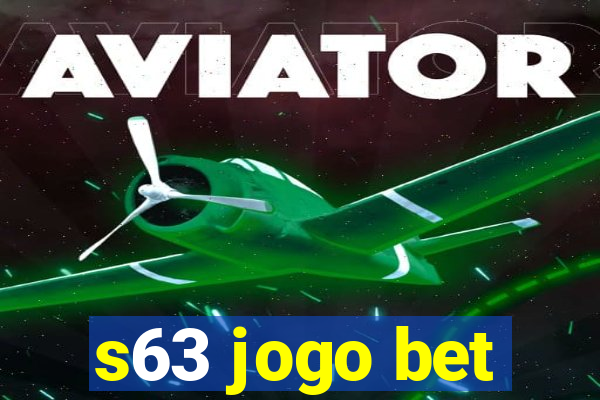 s63 jogo bet