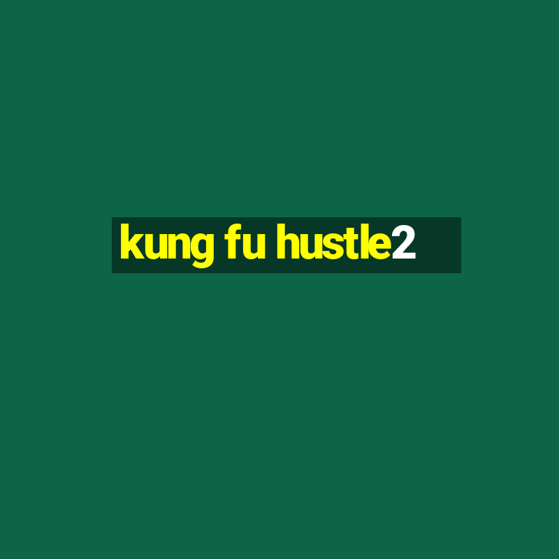 kung fu hustle2