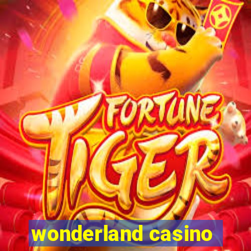 wonderland casino