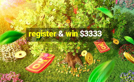 register & win $3333