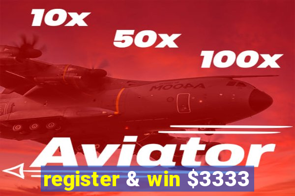 register & win $3333